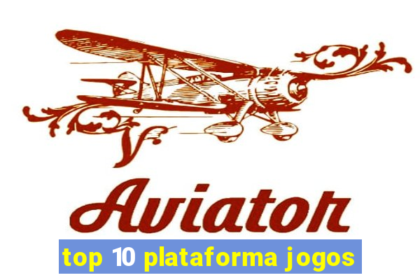 top 10 plataforma jogos